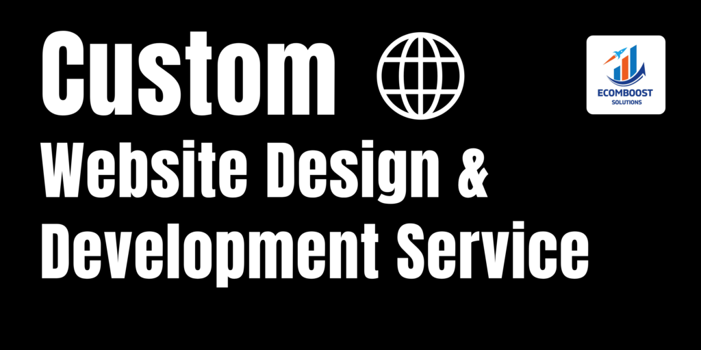 Custom Design & Development.